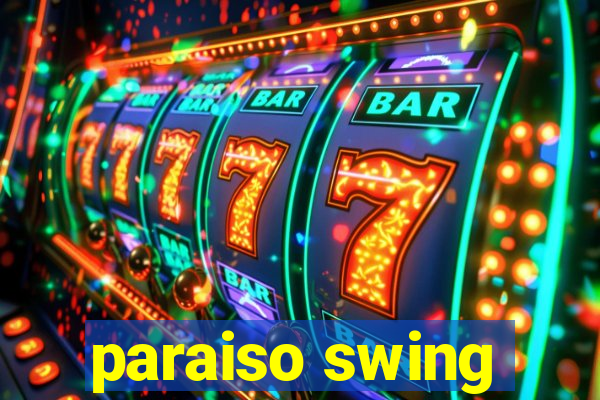 paraiso swing